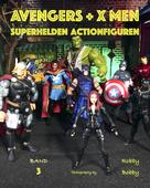 Kathrin Dreusicke: Avengers + X Men 