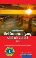 Udo Weinbörner: Bei Sonnenaufgang sind wir zurück 
