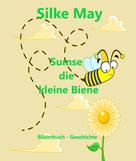 Silke May: Sumse die kleine Biene 