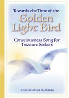 Nina Kristiina Honkanen: Towards the Time of the Golden Light Bird 