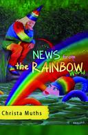 Christa Muths: News from the Rainbow World 