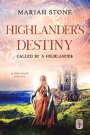 Mariah Stone: Highlander's Destiny - Book 10 of the Called by a Highlander Series 