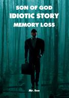 Mr Son: Son of God-Idiotic story- Memory loss 