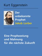 Gerd Gutemann: Der unbekannte Prophet Jakob Lorber 