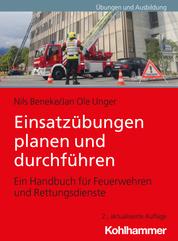 Einsatzübungen planen und durchführen - Ein Handbuch für Feuerwehren und Rettungsdienste
