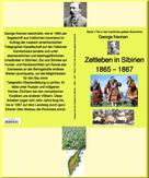 George Kennan: George Kennan: Zeltleben in Sibirien - Abenteuer unter den Korjäken in Kamtschatka und Nordasien – 1865 – 1867 