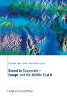 Christian-Peter Hanelt: Bound to Cooperate - Europe and the Middle East II 