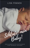 Lisa Franck: Schlafe, mein Baby! 
