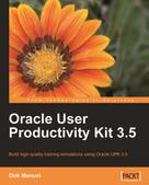 Dirk Manuel: Oracle User Productivity Kit 3.5 
