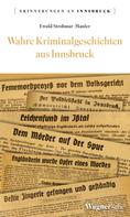 Ewald Strohmar-Mauer: Wahre Kriminalgeschichten aus Innsbruck ★★★★★