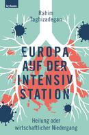 Rahim Taghizadegan: Europa auf der Intensivstation 