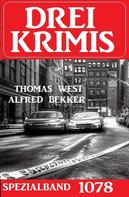 Alfred Bekker: Drei Krimis Spezialband 1078 