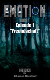 EMOTION - Staffel 1, Episode 1 "Freundschaft"