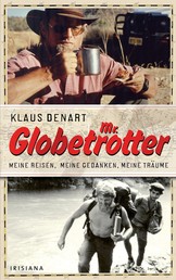 Mr. Globetrotter - Meine Reisen, mein Leben