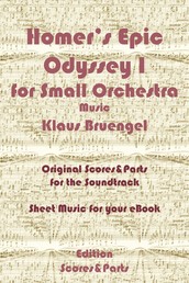 Homer's Epic Odyssey I for Small Orchestra Music - Original Scores & Parts for the Soundtrack - Sheet Music for Your eBook