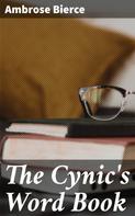 Ambrose Bierce: The Cynic's Word Book 