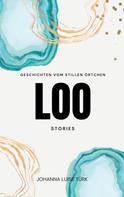 Johanna Luise Türk: Loo Stories 