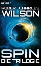 Spin - Die Trilogie - Drei Romane
