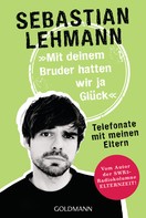Sebastian Lehmann: "Mit deinem Bruder hatten wir ja Glück" ★★★★