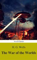 H. G. Wells: The War of the Worlds (Best Navigation, Active TOC) (A to Z Classics) 