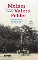 Hans-Jürgen Schmelzer: Meines Vaters Felder ★★★★