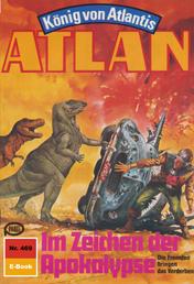 Atlan 469: Im Zeichen der Apokalypse - Atlan-Zyklus "König von Atlantis"