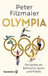 Olympia - Die Spiele als Bühne für Sport und Politik