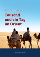 Friedrich von Bodenstedt: Tausend und ein Tag im Orient 