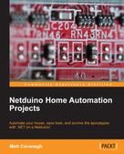 Matt Cavanagh: Netduino Home Automation Projects 