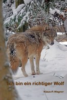 Klaus-P. Wagner: Ich bin ein richtiger Wolf 