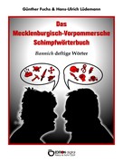 Hans-Ulrich Lüdemann: Das Mecklenburgisch-Vorpommersche Schimpfwörterbuch 