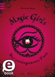 Magic Girls - Der verhängnisvolle Fluch (Magic Girls 1)