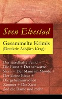 Sven Elvestad: Gesammelte Krimis (Detektiv Asbjörn Krag) 