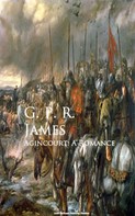 G. P. R. James: Agincourt: A Romance 
