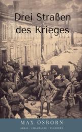 Drei Straßen des Krieges - Arras / Champagne / Flandern