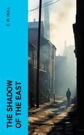 E. M. Hull: The Shadow of the East 