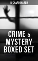 Richard Marsh: CRIME & MYSTERY Boxed Set 
