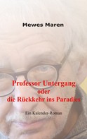 Mewes Maren: Professor Untergang oder die Rückkehr ins Paradies 