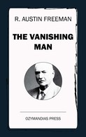 R. Austin Freeman: The Vanishing Man 