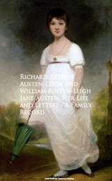 Jane Austen, Her Life and Letters - A Family Record