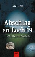 Gerd Henze: Abschlag an Loch 19 