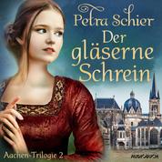Der gläserne Schrein - Aachen-Trilogie 2