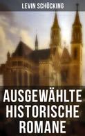 Levin Schücking: Ausgewählte historische Romane 