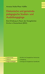 Diakonische und gemeindepädagogische Studien- und Ausbildungsgänge - Eine Erhebung im Raum der Evangelischen Kirche in Deutschland (EKD)