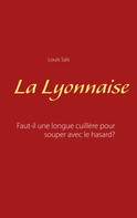 Louis Saïs: La Lyonnaise 