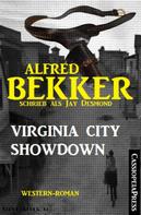 Alfred Bekker: Alfred Bekker schrieb als Jay Desmond: Virginia City Showdown 
