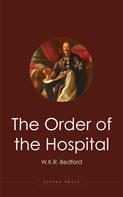 W. K. R. Bedford: The Order of the Hospital 