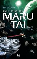 Mara Laue: Die Mission der Maru Tai ★★★★