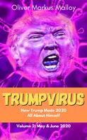 Oliver Markus Malloy: Trumpvirus 2 