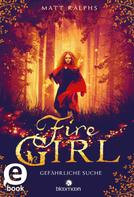 Matt Ralphs: Fire Girl – Gefährliche Suche (Fire Girl 1) ★★★